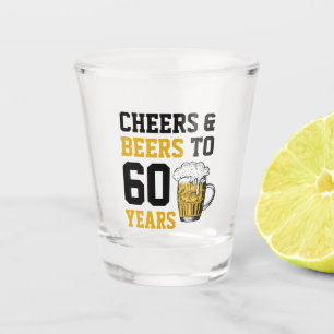 60th Birthday Cheers & Beers to 60 Years Shot Glass
