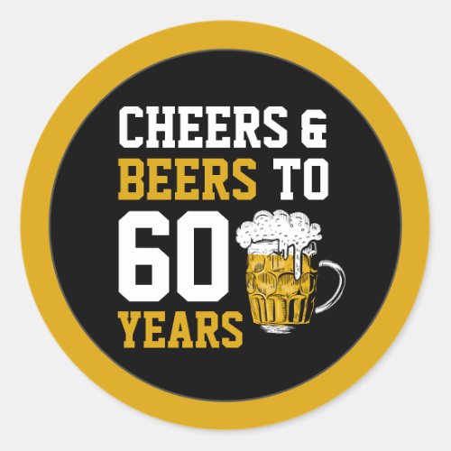 60th Birthday Cheers  Beers to 60 Years Square Classic Round Sticker