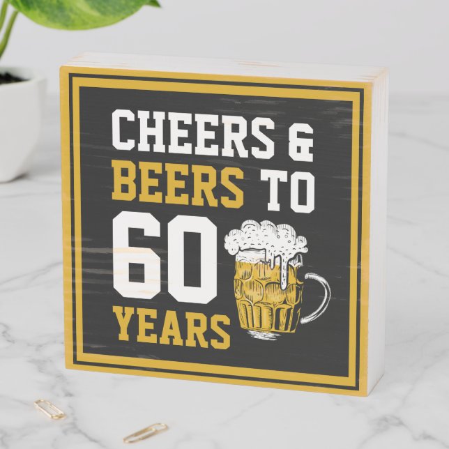 60th Birthday Cheers & Beers to 60 Years Wooden Box Sign (In Situ Horizontal)