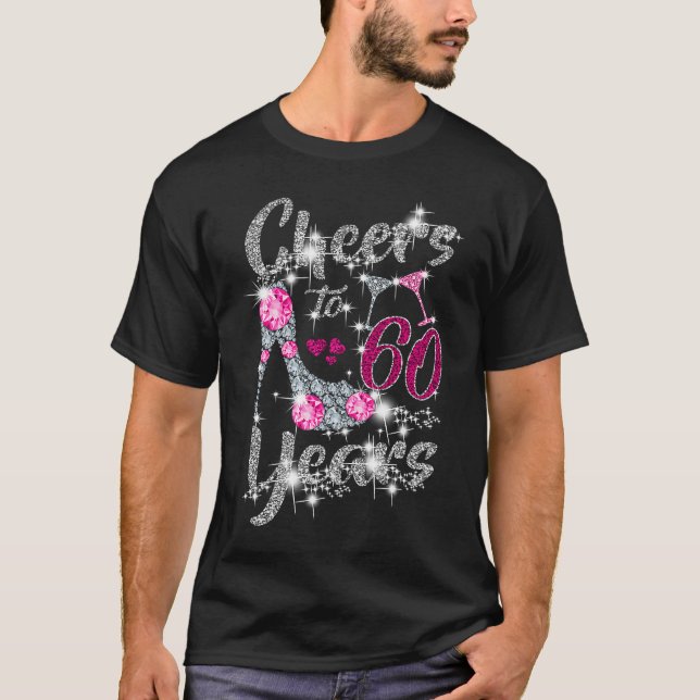 60th Birthday  Cheers To 60 Year Old Wine high hee T-Shirt (Front)