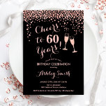 60th Birthday - Cheers To 60 Years Rose Gold Black Invitation<br><div class="desc">60th Birthday Invitation. Cheers To 60 Years! Elegant design in black and rose gold. Features champagne glasses,  script font and confetti. Perfect for a stylish sixtieth birthday party. Personalize with your own details. Can be customized to show any age.</div>