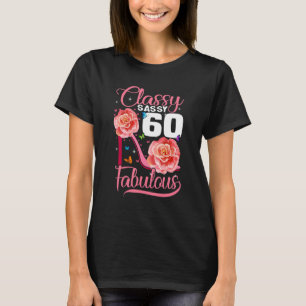 60th Birthday  Classy Sassy 60 Fabulous Flower Hig T-Shirt