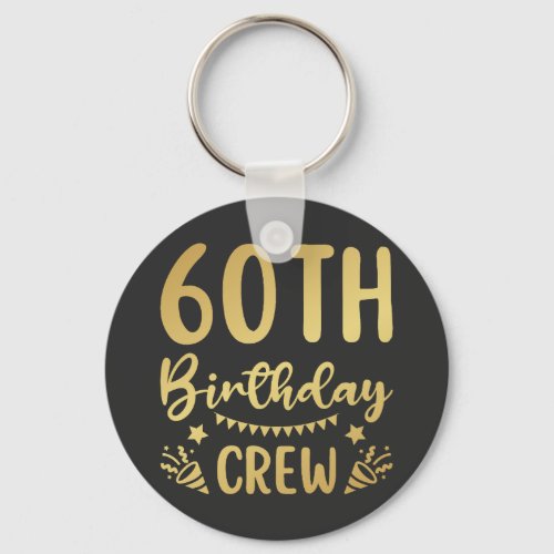 60th Birthday Crew 60 Party Crew Button Keychain