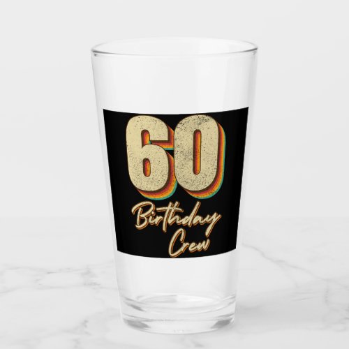 60th Birthday Crew 60 Party Crew Drinking Glass