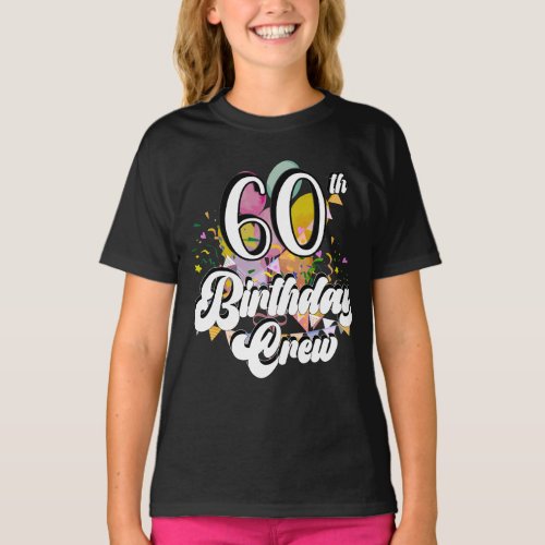 60th Birthday Crew 60 Party Crew Girl T_Shirt