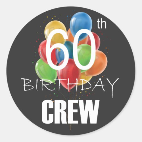 60th Birthday Crew 60 Party Crew Group Classic Round Sticker