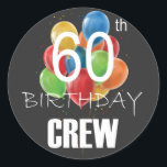 60th Birthday Crew 60 Party Crew Group Classic Round Sticker<br><div class="desc">60th Birthday Crew 60 Party Crew Group Friends BDay design Gift Classic Round Sticker Classic Collection.</div>