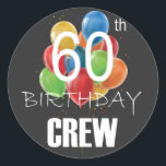 60th Birthday Crew 60 Party Crew Group Classic Round Sticker<br><div class="desc">60th Birthday Crew 60 Party Crew Group Friends BDay design Gift Classic Round Sticker Classic Collection.</div>