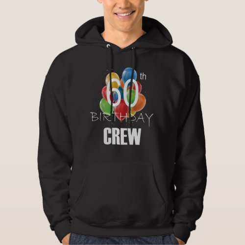 60th Birthday Crew 60 Party Crew Group Men Hoodie