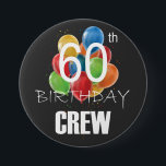 60th Birthday Crew 60 Party Crew Group Round Button<br><div class="desc">60th Birthday Crew 60 Party Crew Group Friends BDay design Gift Round Button Classic Collection.</div>