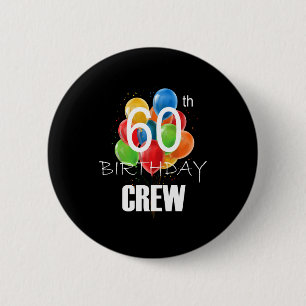 60th Birthday Crew 60 Party Crew Group Women Button