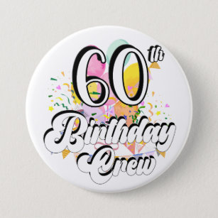 60th Birthday Crew 60 Party Crew Round Button
