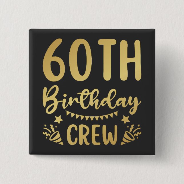 60th Birthday Crew 60 Party Crew Square Button (Front)
