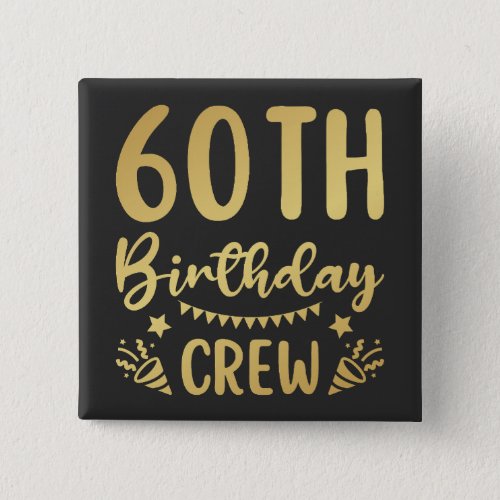 60th Birthday Crew 60 Party Crew Square Button