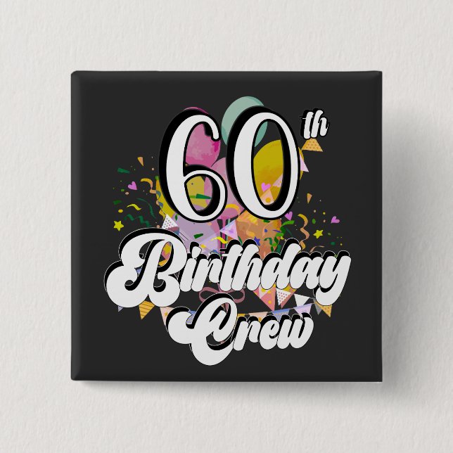 60th Birthday Crew 60 Party Crew Square Button (Front)