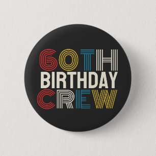 60th Birthday Crew Button