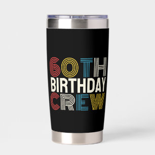 60th Birthday Crew Insulated Tumbler