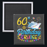 60th Birthday Cruise B-Day Party Square Magnet<br><div class="desc">60th Birthday Cruise B-Day Party Funny design Gift Square Magnet Classic Collection.</div>