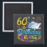 60th Birthday Cruise B-Day Party Square Magnet<br><div class="desc">60th Birthday Cruise B-Day Party Funny design Gift Square Magnet Classic Collection.</div>