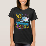 60th Birthday Cruise B-Day Party Women T-Shirt<br><div class="desc">60th Birthday Cruise B-Day Party Funny design Gift Tee Women T-shirt Classic Collection.</div>