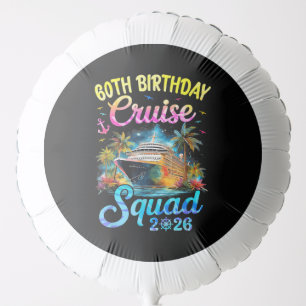 60Th Birthday Cruise Squad 2026 Cruising Party Balloon