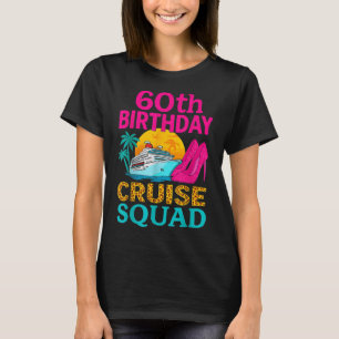 60th Birthday Cruise Squad 60 Years Old Vacation P T-Shirt