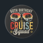 60TH Birthday Cruise Squad Family Matching Round Button<br><div class="desc">60TH Birthday Cruise Squad Crew Vacation Group Family Matching Design Gift Round Button Classic Collection.</div>