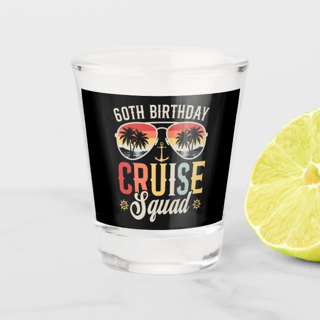 60TH Birthday Cruise Squad Family Matching Shot Glass (Front)