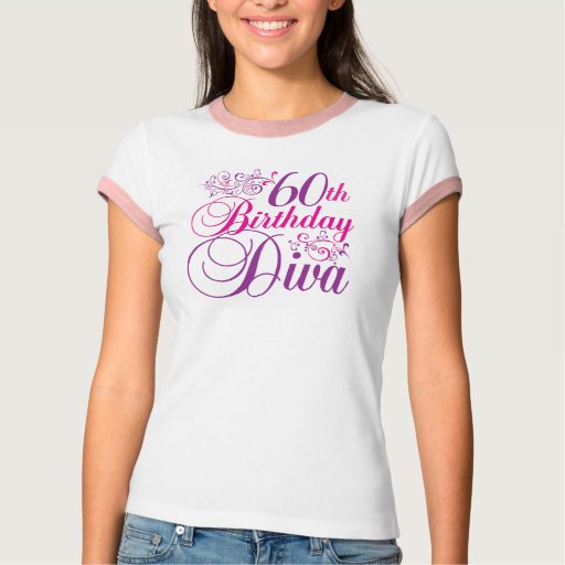 60th Birthday Diva T-Shirt | Zazzle