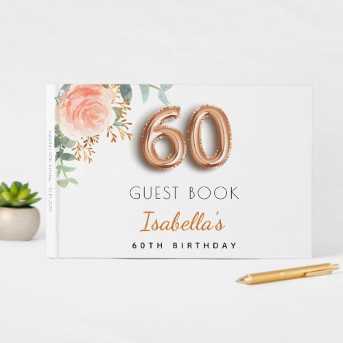 60th Birthday floral rose gold eucalyptus name Guest Book