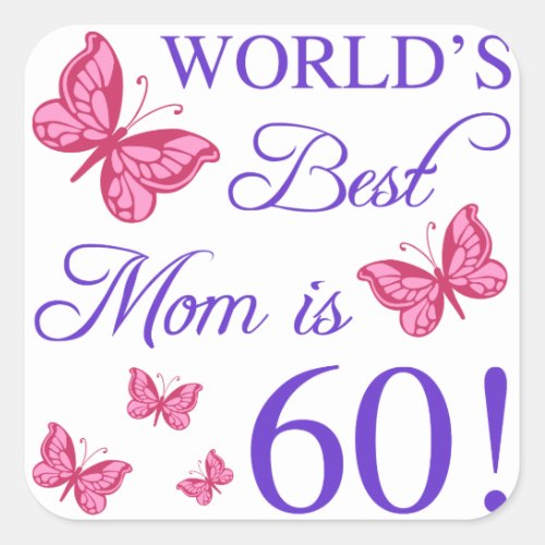 60th Birthday For Mom Square Sticker