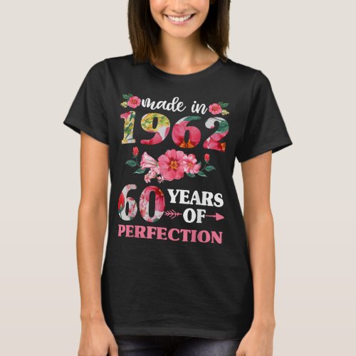 60th Birthday  For Women Made in 1962 60 Of Perfec T_Shirt