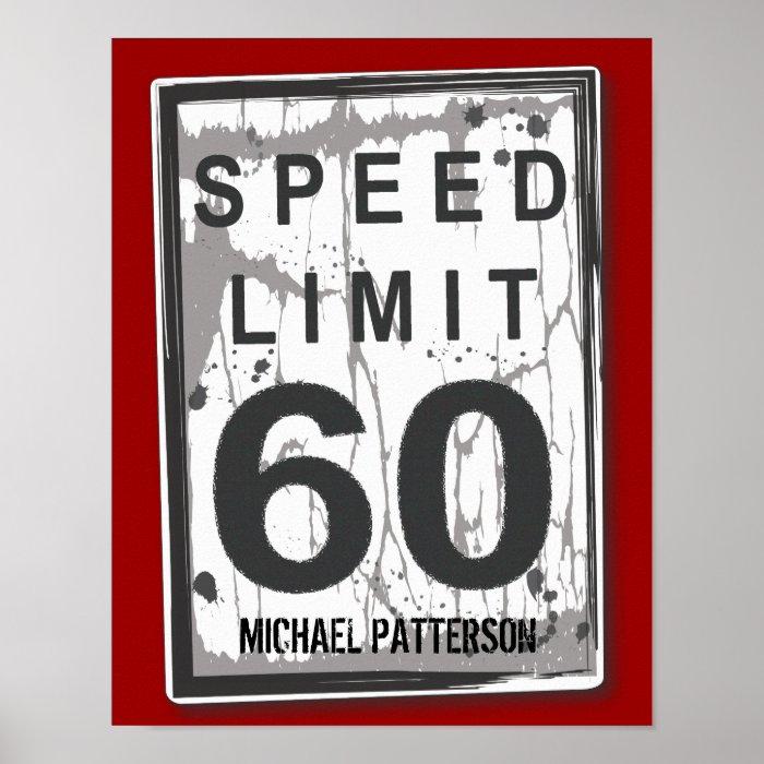 60th Birthday Funny Grungy Speed Limit Sign Poster