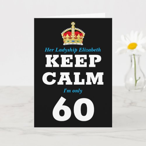 60th Birthday Funny Keep Calm Add Message Womens Card