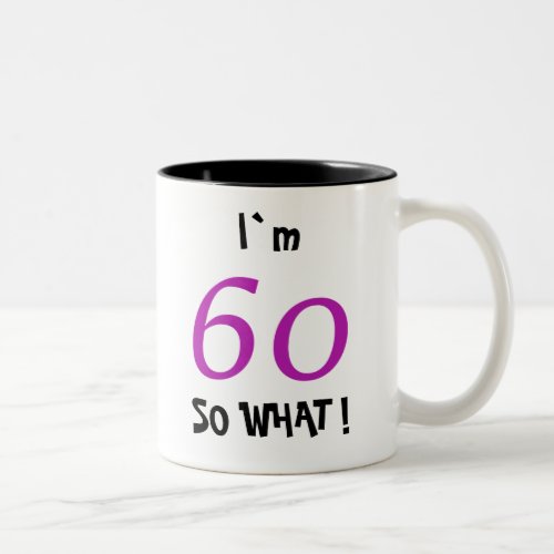 60th Birthday Funny Motivational Two_Tone Coffee Mug