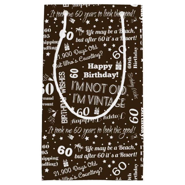 60th Birthday Funny Sayings Small Gift Bag (Front)