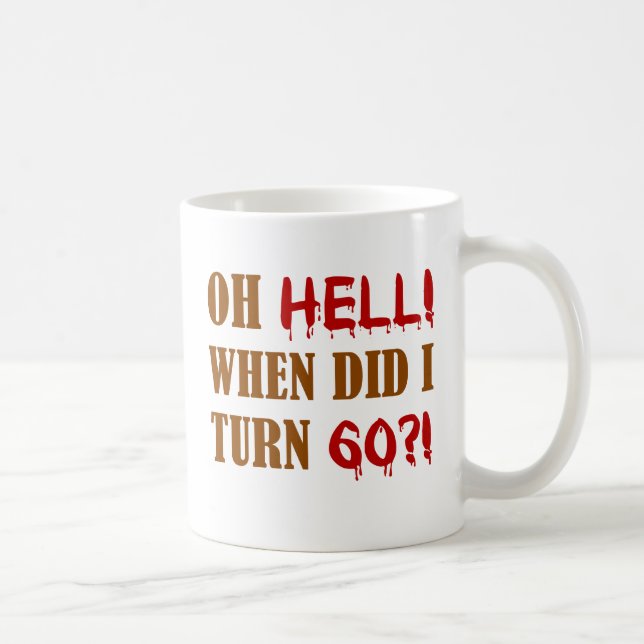 60th Birthday Gag Gift Coffee Mug (Right)