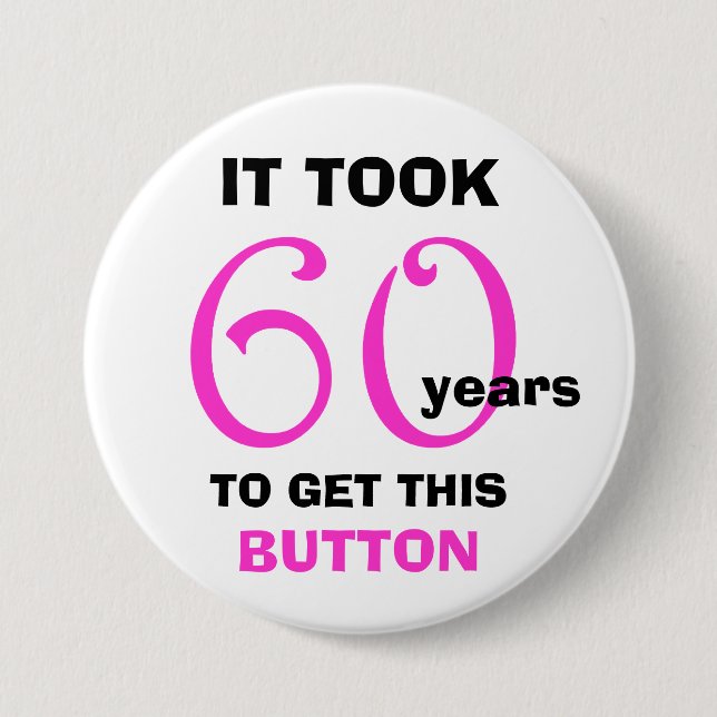 60th Birthday Gag Gifts Button - Funny (Front)