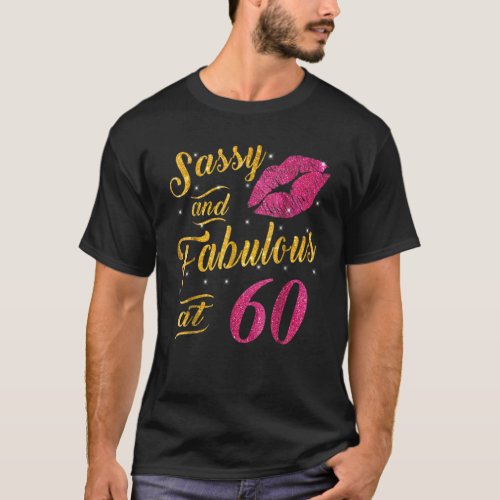 60th Birthday Gif Sassy And Fabulous 60 Year Old T T_Shirt