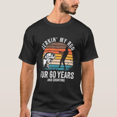 60Th Birthday Gift For Fisherman Men Funny Fishing T_Shirt