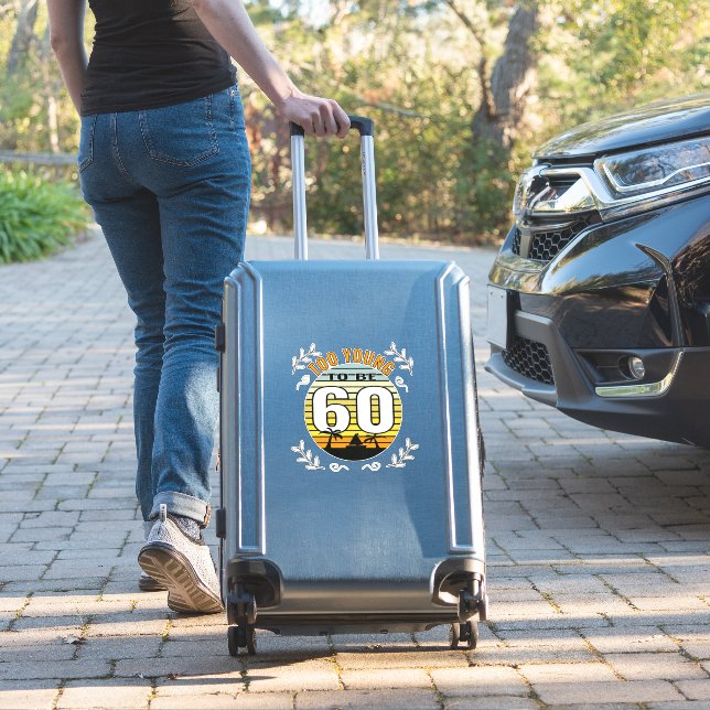 60th birthday gift funny 60th birthday 60 today sticker (Suitcase Insitu)