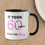 60th Birthday Gift Ideas for Her Mug - Funny<br><div class="desc">If someone you know is celebrating a milestone 60th birthday, this 60th birthday gift for her is a fun mug which reads "It took 60 years to get this mug." Black and pink lettering is used to make this a mug for women only. 60th birthday gifts should be unique and...</div>