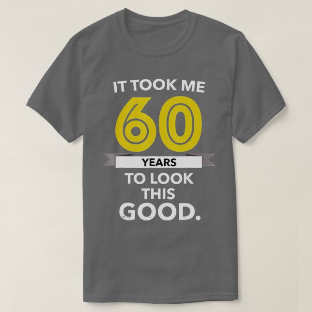 60th Birthday Gift ook 60 Year Old  Funny  T-Shirt (Design Front)