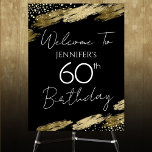 60th Birthday Gold Black Welcome Poster<br><div class="desc">Elegant Faux gold foil paint splatters design. All text is adjustable and easy to change for your own party needs. 60th birthday template design. Welcome Sign</div>