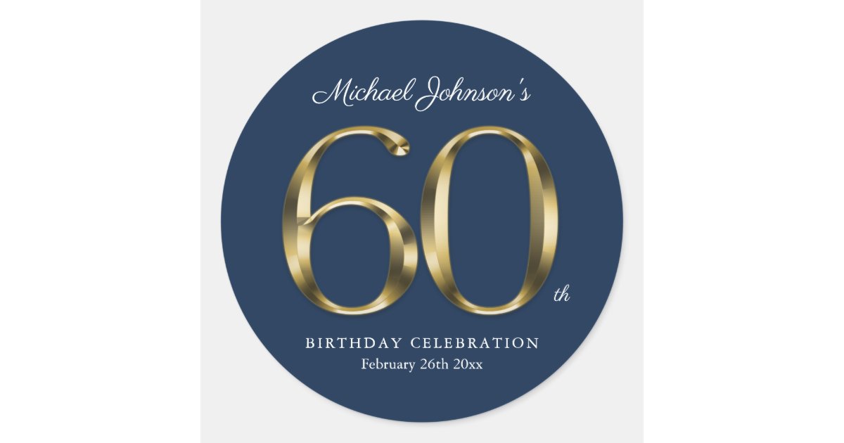 60th Birthday Gold Typography Navy Blue Custom Classic Round Sticker ...