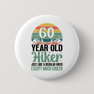 60th Birthday Hiker Mountain 60 Years Old Hiking L Button