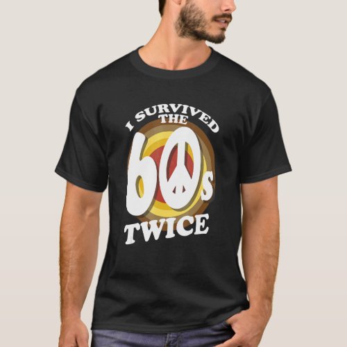 60th Birthday Hippie Peace Symbol I Survived The 6 T_Shirt