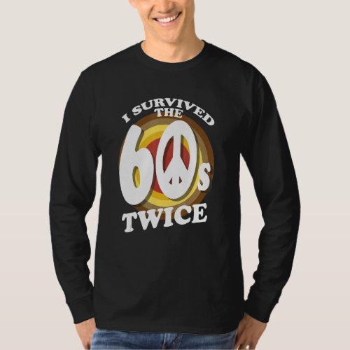 60th Birthday Hippie Peace Symbol I Survived The 6 T_Shirt