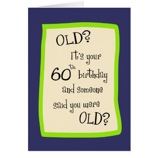 60th Birthday Humor Greeting Card | Zazzle