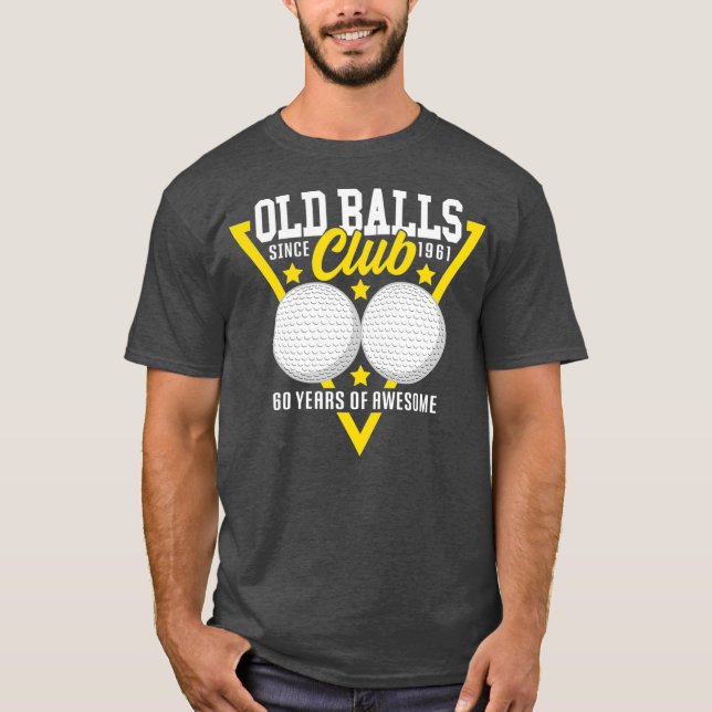 60th Birthday I 1961 Old Balls Club I Sport Golf T-Shirt (Front)